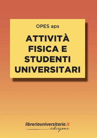 copertina Attivit&agrave; fisica e studenti universitari. Impatto e connessioni con il percorso formativo e personale