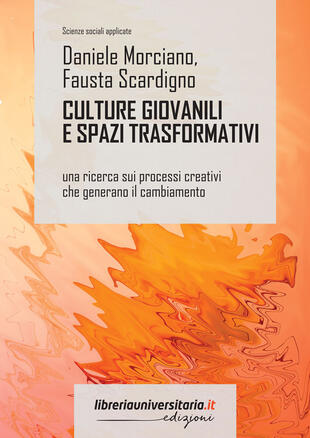 copertina Culture giovanili e spazi trasformativi. Una ricerca sui processi creativi che generano il cambiamento