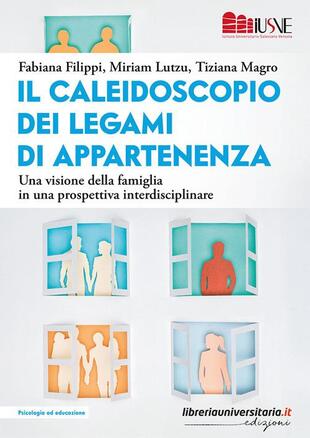 copertina Il caleidoscopio dei legami di appartenenza. Una visione della famiglia in una prospettiva interdisciplinare