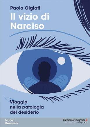 copertina Il vizio di Narciso. Viaggio nella patologia del desiderio