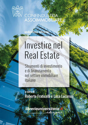 copertina Investire nel Real Estate. Strumenti di investimento e di finanziamento nel settore immobiliare italiano