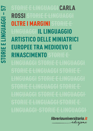 copertina Oltre i margini. Il linguaggio artistico delle miniatrici europee tra Medioevo e Rinascimento