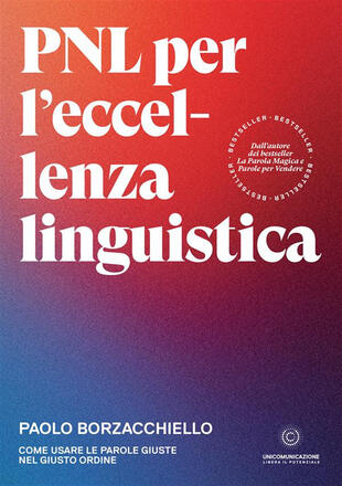copertina PNL per l'eccellenza linguistica. Come usare le parole giuste nel giusto ordine