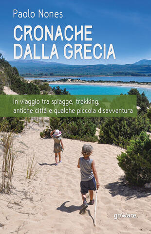 copertina Cronache dalla Grecia. In viaggio tra spiagge, trekking, antiche città e qualche piccola disavventura