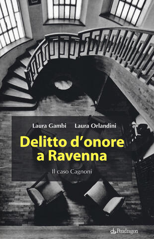 copertina Delitto d'onore a Ravenna. Il caso Cagnoni