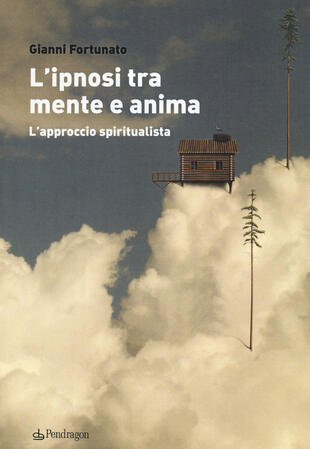 copertina L'ipnosi tra mente e anima. L'approccio spiritualista