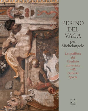 copertina Perino Del Vaga per Michelangelo. La Spalliera del Giudizio Universale nella Galleria Spada