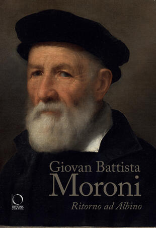 copertina Giovan Battista Moroni. Ritorno ad Albino. Ediz. a colori