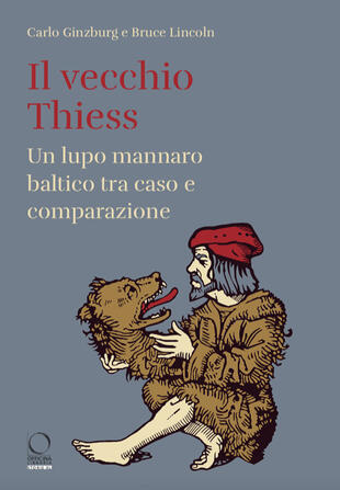 copertina Il vecchio Thiess. Un lupo mannaro baltico tra caso e comparazione