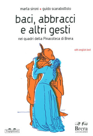copertina Baci, abbracci e altri gesti nei quadri della Pinacoteca di Brera. Ediz. italiana e inglese