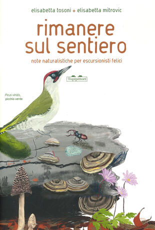 copertina Rimanere sul sentiero. Note naturalistiche per escursionisti felici. Ediz. a colori