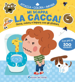 copertina Mi scappa la cacca! Con adesivi. Ediz. illustrata