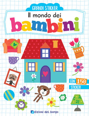 copertina Il mondo dei bambini. Con adesivi. Ediz. a colori