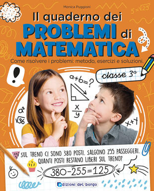 copertina Il quaderno dei problemi di matematica. Come risolvere i problemi: metodo, esercizi e soluzioni. Classe 3ª