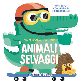 copertina Animali selvaggi. Non solo pop-up. Ediz. a colori