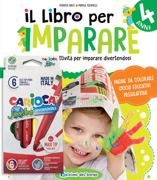copertina Il libro per imparare. 4 anni. Tanti giochi e attivit&agrave; per imparare divertendosi. Ediz. a colori. Con 6 pennarelli