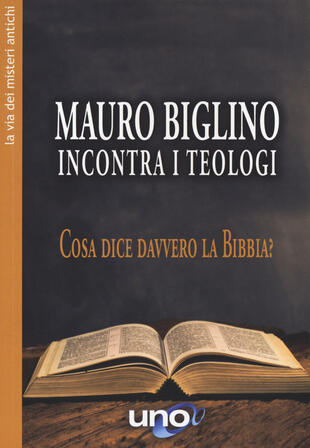 copertina Mauro Biglino incontra i teologi. Cosa dice davvero la Bibbia?