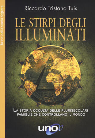 copertina Le stirpe degli Illuminati. La storia occulta delle plurisecolari famiglie che controllano il mondo