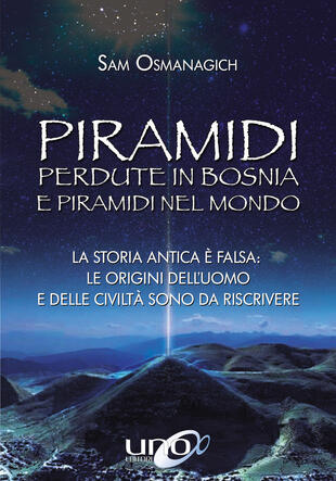 copertina Piramidi perdute in Bosnia e piramidi nel mondo