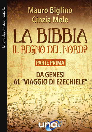 copertina La Bibbia. Il regno del nord?. Vol. 1: Da Genesi al «viaggio di Ezechiele»