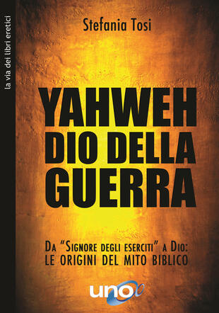 copertina Yahweh il dio della guerra. Da «Signore degli eserciti» a Dio: le origini del mito biblico