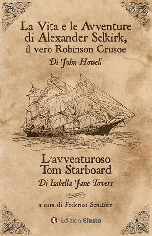 copertina La vita e le avventure di Alexander Selkirk, il vero Robinson Crusoe-L'avventuroso Tom Starboard
