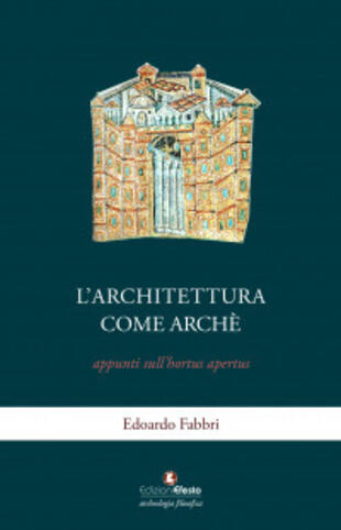 copertina L'architettura come archè. Appunti sull'hortus apertus