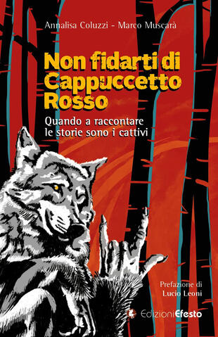 copertina Non fidarti di Cappuccetto rosso. Quando a raccontare le storie sono i cattivi