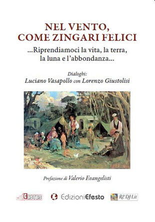 copertina Nel vento, come zingari felici. ...Riprendiamoci la vita, la terra, la luna e l'abbondanza...