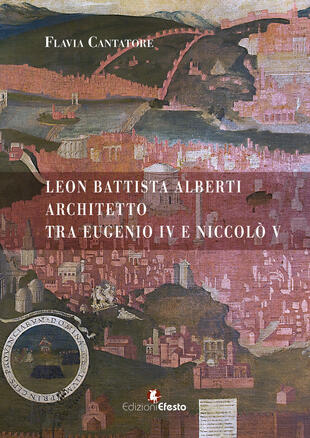 copertina Leon Battista Alberti architetto tra Eugenio IV e Niccolò V