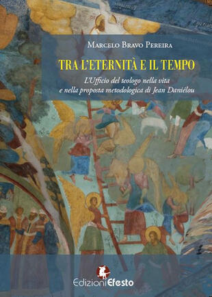 copertina Tra l'eternità e il tempo. L'ufficio del teologo nella vita e nella proposta metodologica di Jean Daniélou