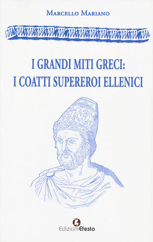 copertina I grandi miti greci: i coatti supereroi ellenici