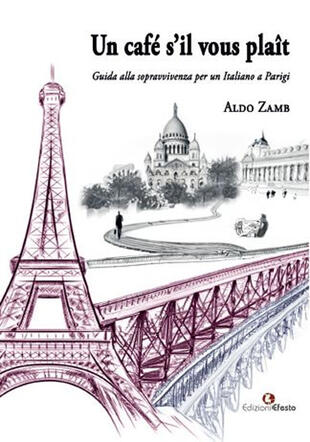 copertina Un café s'il vous plaît. Guida alla sopravvivenza per un Italiano a Parigi