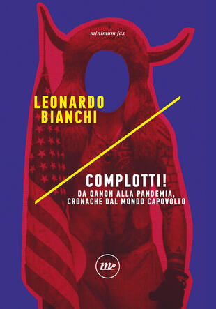 copertina Complotti! Da Qanon alla pandemia, cronache dal mondo capovolto