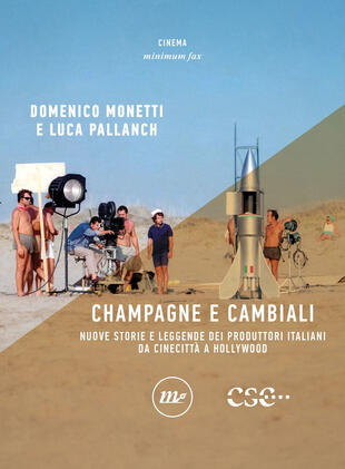 copertina Champagne e cambiali. Nuove storie e leggende dei produttori italiani da Cinecittà a Hollywood