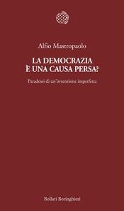 copertina La democrazia &egrave; una causa persa?