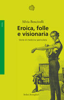 Silvia Bencivelli presenta Eroica, folle, visionaria alla libreria Palaexpo Roma