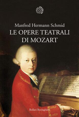 copertina Le opere teatrali di Mozart