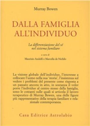 copertina Dalla famiglia all'individuo. La differenziazione del sé nel sistema familiare