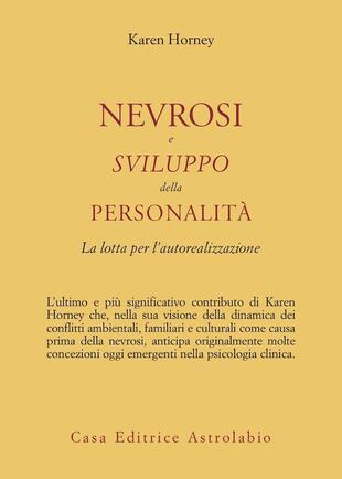 copertina Nevrosi e sviluppo della personalit&agrave;. La lotta per l'autorealizzazione