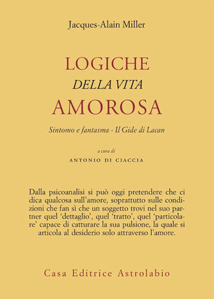 copertina Logiche della vita amorosa. Sintomo e fantasma. Il Gide di Lacan