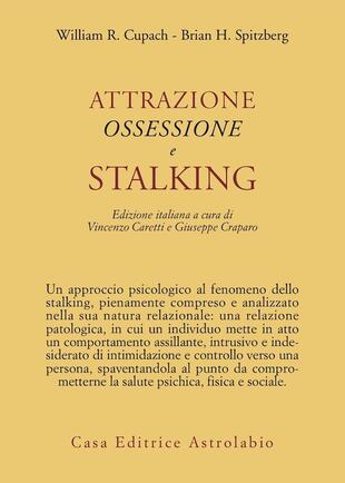 copertina Attrazione, ossessione e stalking