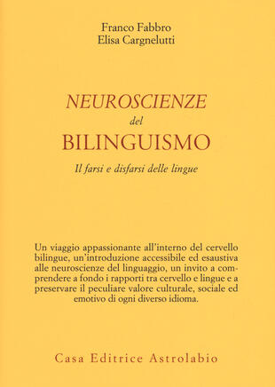 copertina Neuroscienze del bilinguismo. Il farsi e disfarsi delle lingue