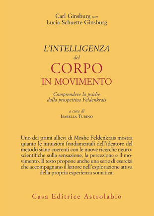 copertina L'intelligenza del corpo in movimento. Comprendere la psiche dalla prospettiva Feldenkrais