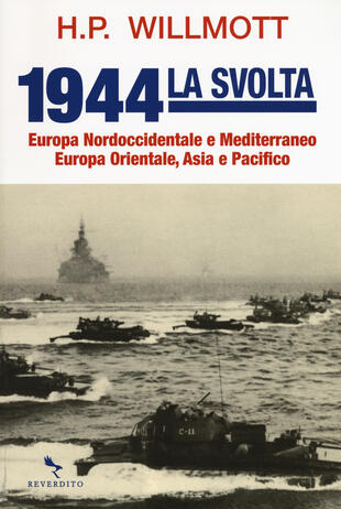 copertina 1944 la svolta. Europa nordoccidentale e Mediterraneo. Europa orientale, Asia e Pacifico