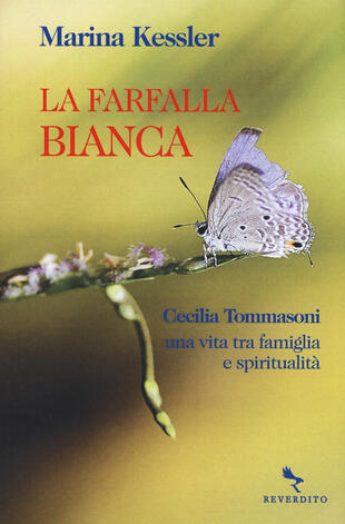 copertina La farfalla bianca. Cecilia Tommasoni, una vita tra famiglia e spiritualità