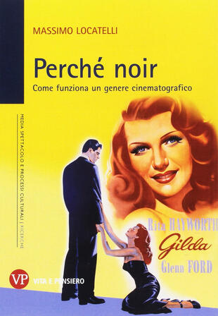 copertina Perch&eacute; noir. Come funziona un genere cinematografico