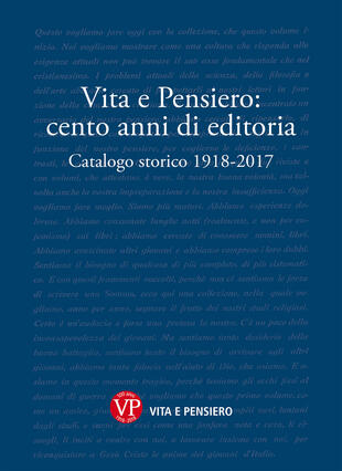 copertina Vita e Pensiero: cento anni di editoria. Catalogo storico 1918-2017