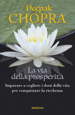 copertina La via della prosperità. Come imparare a cogliere i doni della vita e conquistare la ricchezza