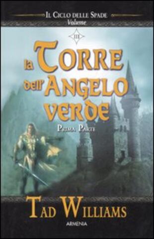 copertina La torre dell'angelo verde. Il ciclo delle spade. Prima parte. Vol. 3